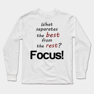 focus and mindset motivation Long Sleeve T-Shirt